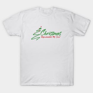 Christmas Rejuvenates My Soul T-Shirt